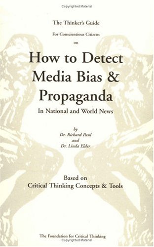 The Thinkers Guide For Conscientious Citizens To Detect Media Bias 4th Edition Linda Elder