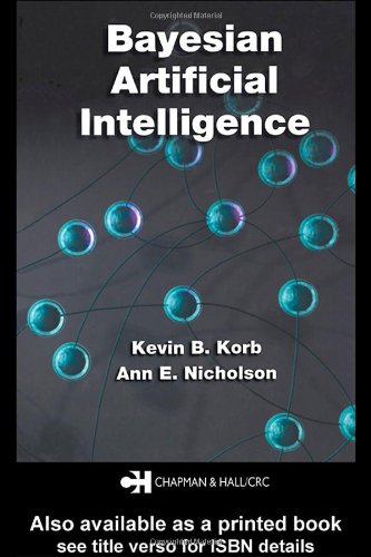 Bayesian Artificial Intelligence 1st Edition Kevin B Korb Ann E Nicholson