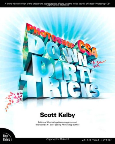 Photoshop Cs4 Down Dirty Tricks 1st Edition Scott Kelby