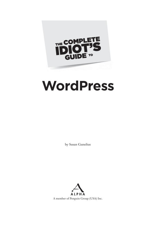 The Complete Idiots Guide To Wordpress 2011 Susan Gunelius