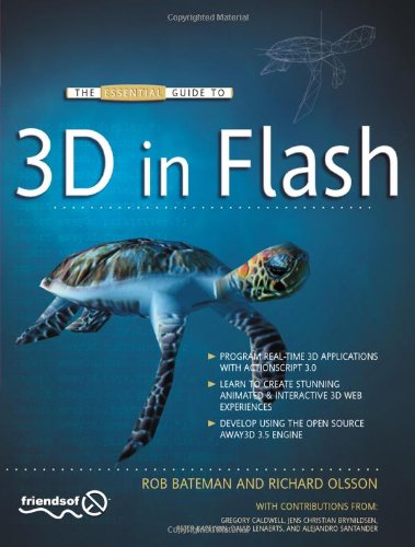 The Essential Guide To 3d In Flash 1st Edition Richard Olsson