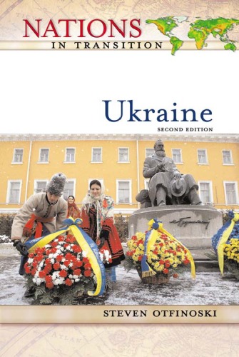 Nations In Transition Ukraine Second Edition Otfinoski Steven