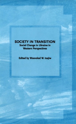 Society In Transition Social Changes In Ukraine In Western Perspectives Isajiw W