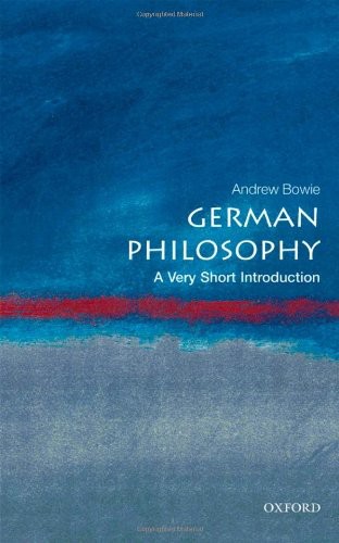 German Philosophy A Very Short Introduction Andrew Bowie
