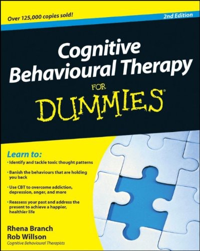 Cognitive Behavioural Therapy For Dummies Rhena Branch Rob Willson