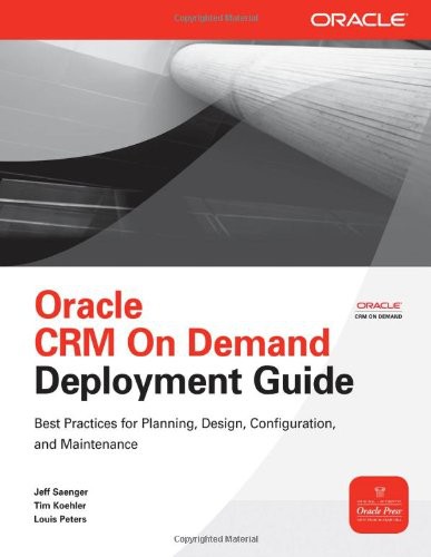 Oracle Crm On Demand Deployment Guide Jeff Saenger Tim Koehler