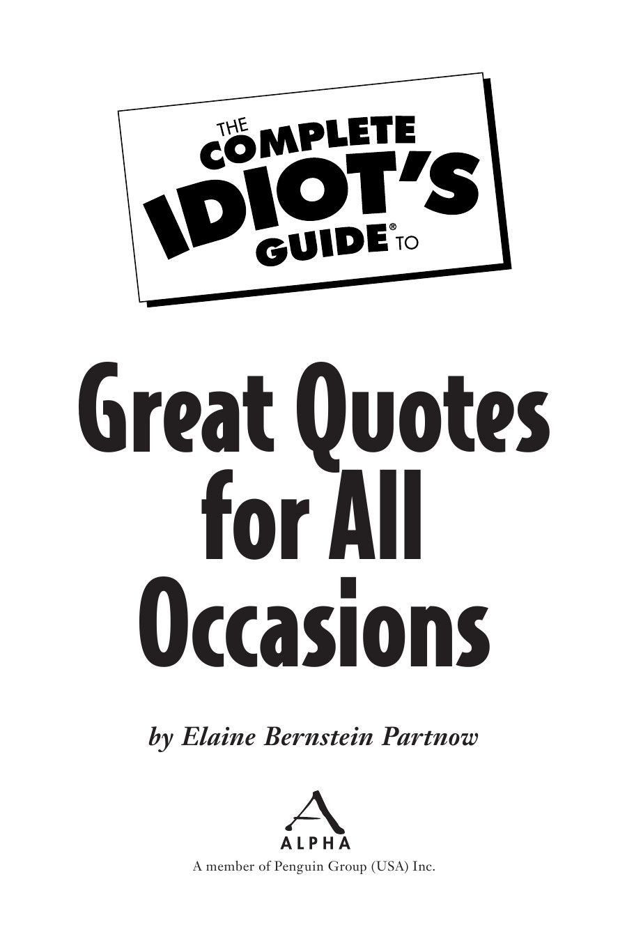 The Complete Idiots Guide To Great Quotes For All Occasions Elaine Bernstein Partnow