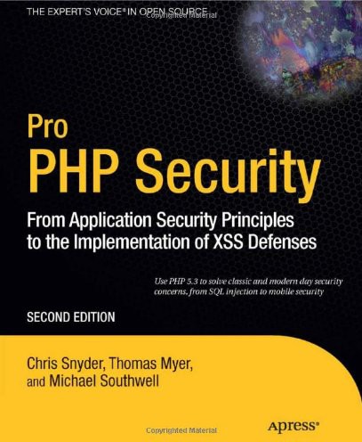 Pro Php Security From Application Security Principles To The Implementation Of Xss Defenses 2nd Edition Chris Snyder
