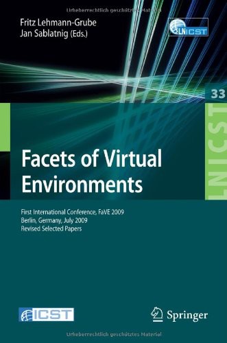 Facets Of Virtual Environments First International Conference Fave 2009 Berlin Germany July 2729 2009 Revised Selected Papers Fritz Lehmanngrube