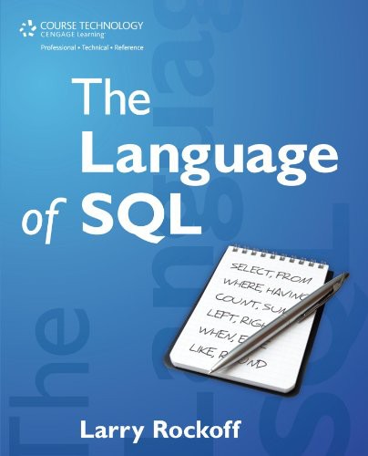 The Language Of Sql Larry Rockoff