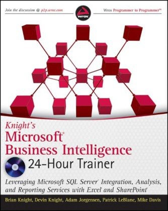 Knights Microsoft Business Intelligence 24 Hour Trainer Brian Knight