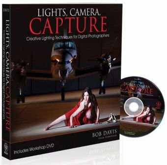 Lights Camera Capture Creative Lighting Techniques For Digital Photographers Bob Davis