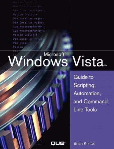 Windows 7 And Vista Guide To Scripting Automation And Command Line Tools Brian Knittel