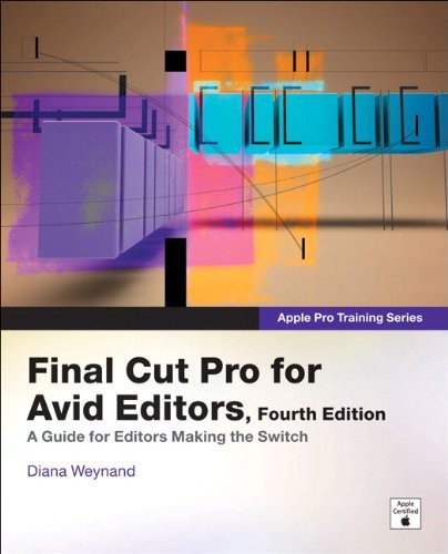Apple Pro Training Series Final Cut Pro For Avid Editors 4th Edition Diana Weynand