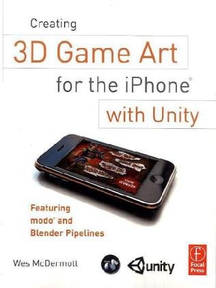 Creating 3d Game Art For The Iphone With Unity Featuring Modo And Blender Pipelines Wes Mcdermott
