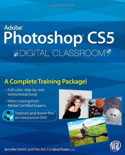Adobe Photoshop Cs5 Digital Classroom Jennifer Smith Agi Creative Team