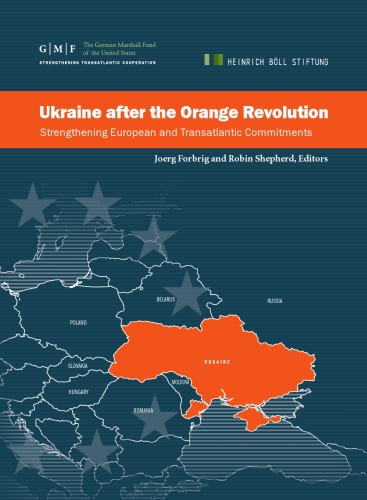 Ukraine After The Orange Revolution Strengthening European Transatlantic Commitments Forbig J