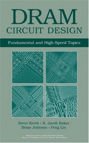 Dram Circuit Design Fundamental And Highspeed Topics Brent Keeth