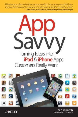 App Savvy Turning Ideas Into Ipad And Iphone Apps Customers Really Want Ken Yarmosh