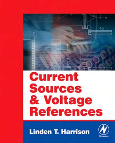 Current Sources And Voltage References A Design Reference For Electronics Engineers Linden T Harrison