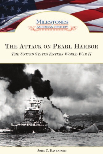 The Attack On Pearl Harbor The United States Enters World War Ii John C Davenport