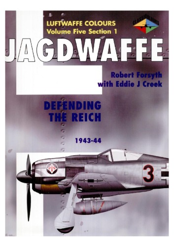 Jagdwaffe Volume Five Section 1 Defending The Reich 1943 44 Robert Forsyth