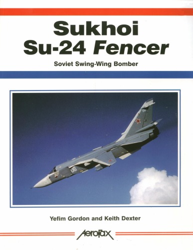 Sukhoi Su24 Fencer Soviet Swingwing Bomber Yefim Gordon And Keith Dexter