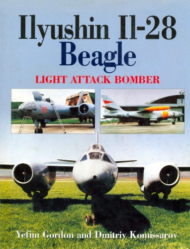 Ilyushin Il28 Beagle Light Attack Bomber Yefim Gordon Dmitriy Komissarov