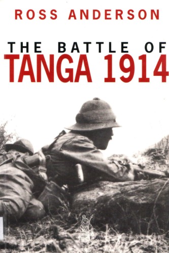 The Battle Of Tanga 1914 Ross Anderson