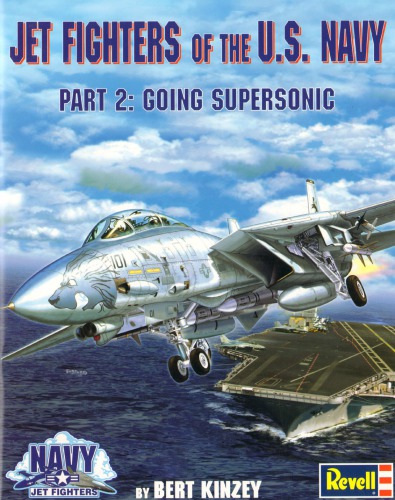 Jet Fighters Of The Us Navy Part 2 Going Supersonic Bert Kinzey