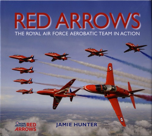 Red Arrows The Royal Air Force Aerobatic Team In Action Jamie Hunter