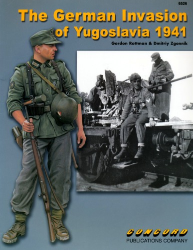 The German Invasion Of Yugoslavia 1941 Gordon Rottman Dmitriy Zgonnik