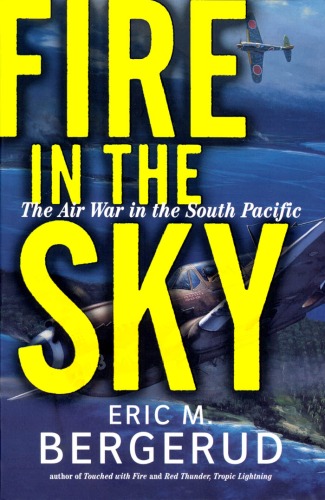 Fire In The Sky The Air War In The South Pacific Eric M Bergerud
