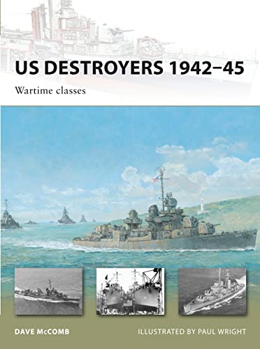 Us Destroyers 194245 Wartime Classes Dave Mccomb Paul Wright Illustrator