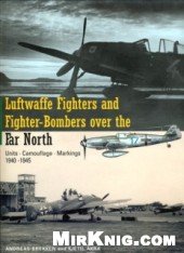 Luftwaffe Fighters Fighterbombers Over The Far North Units Camouflage Markings 19401945 Andreas Brekken And Kjetil Aakra