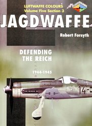 Jagdwaffe Vol53 Defending The Reich 194445 Robert Forsyth