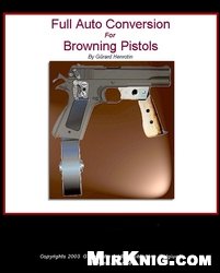 Full Auto Conversion For Browning Pistols Gerard Henrotin