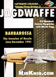 Jagdwaffe Volume Three Section 2 Barbarossa The Invasion Of Russia June December 1941 Eric Mombeek
