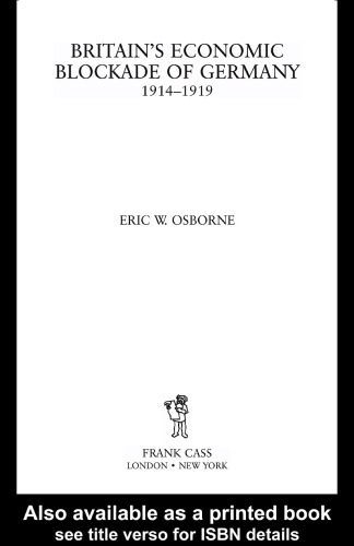Britains Economic Blockade Of Germany 19141919 Eric Osborne