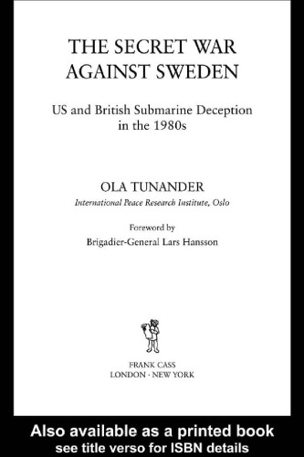 The Secret War Against Sweden Us And British Submarine Deception In The 1980s Ola Tunander