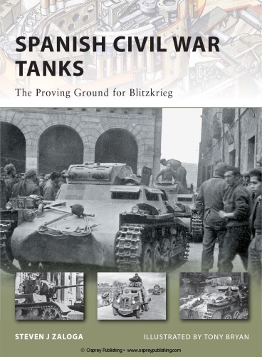 Spanish Civil War Tanks The Proving Ground For Blitzkrieg Steven J Zaloga