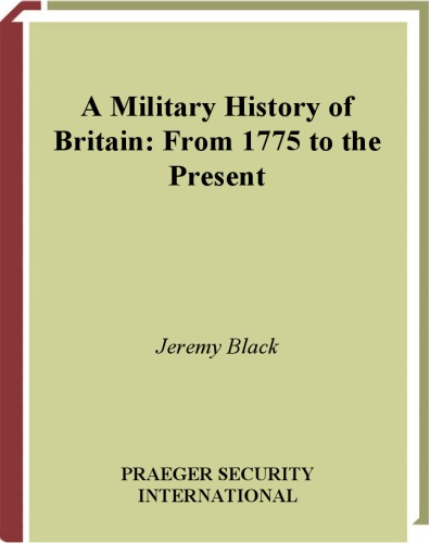 A Military History Of Britain From 1775 To The Present Jeremy Black