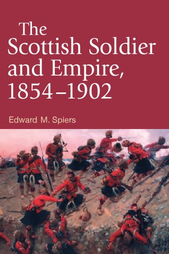 The Scottish Soldier And Empire 18541902 Edward Mspiers