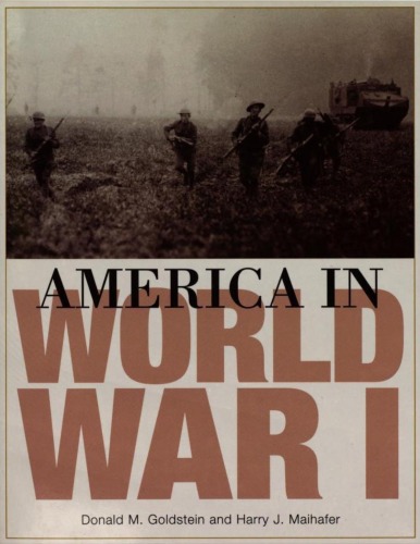 America In World War I The Story And Photographs Donald M Goldstein