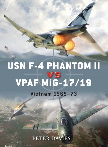 Usn F4 Phantom Ii Vs Vpaf Mig17 Vietnam 196573 Peter Davies Illustrators Jim Laurier Gareth Hector