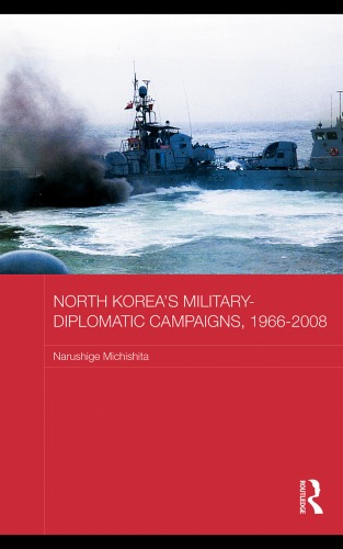 North Koreas Military Diplomatic Campaigns 19662008 Narushige Michishita