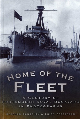 Home Of The Fleet A Century Of Portsmouth Royal Dockyard In Photographs Stephen Courtney