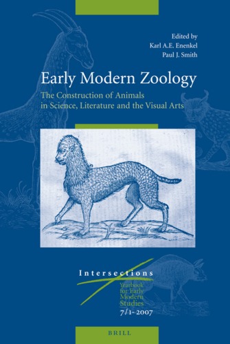 Early Modern Zoology The Construction Of Animals In Science Literature And The Visual Arts Intersections Enenkel