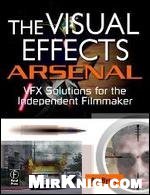 The Visual Effects Arsenal Vfx Solutions For The Independent Filmmaker Bill Byrne