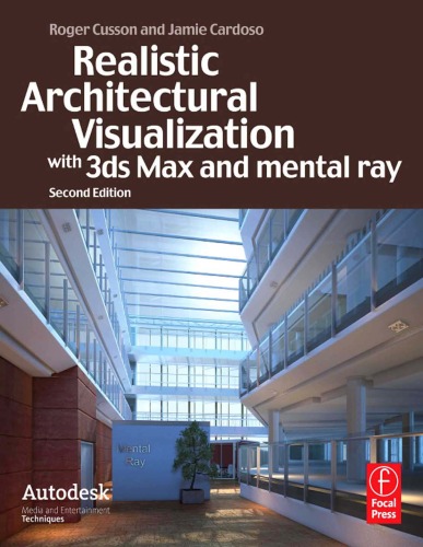 Realistic Architectural Visualization With 3ds Max And Mental Ray Second Edition Roger Cusson